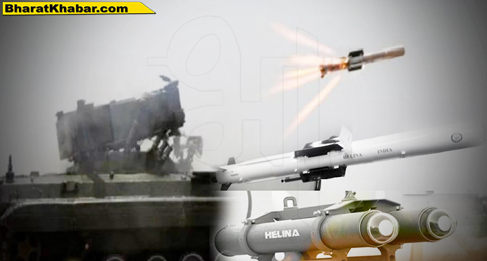 helina missile भारत ने किया एंटी टैंक गाइडेड मिसाइल हेलिना का सफल परीक्षण